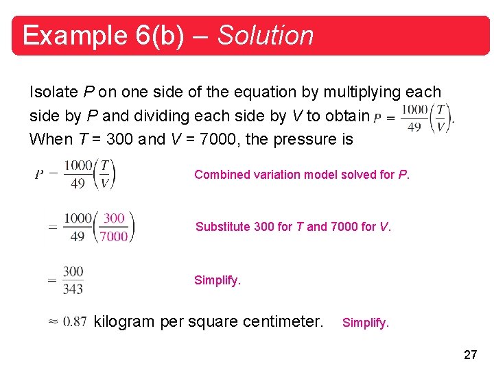 Example 6(b) – Solution Isolate P on one side of the equation by multiplying