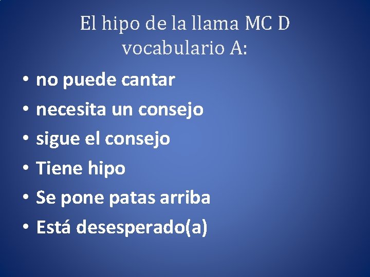 El hipo de la llama MC D vocabulario A: • • • no puede