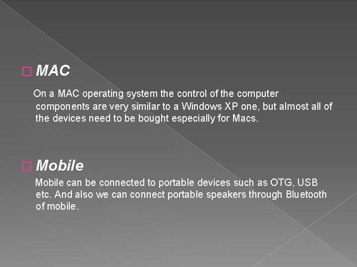 � MAC On a MAC operating system the control of the computer components are