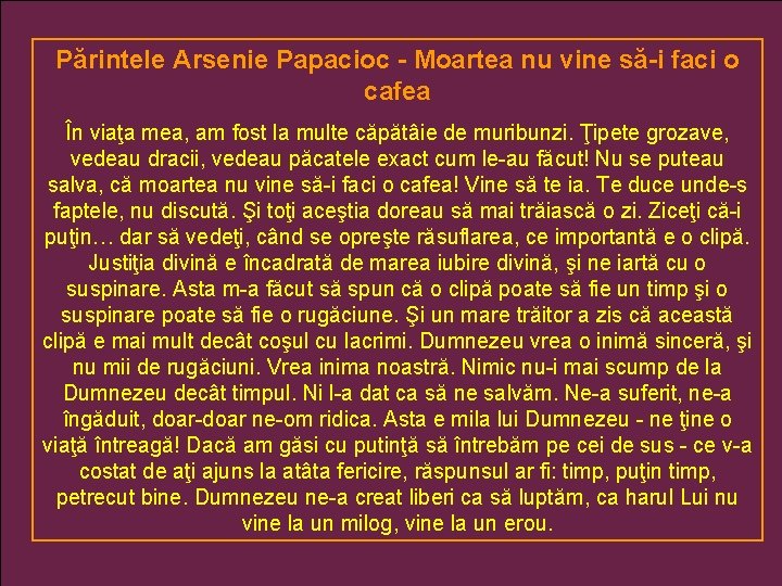 Părintele Arsenie Papacioc - Moartea nu vine să-i faci o cafea În viaţa mea,