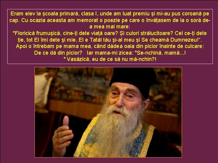 Eram elev la şcoala primară, clasa I, unde am luat premiu şi mi-au pus