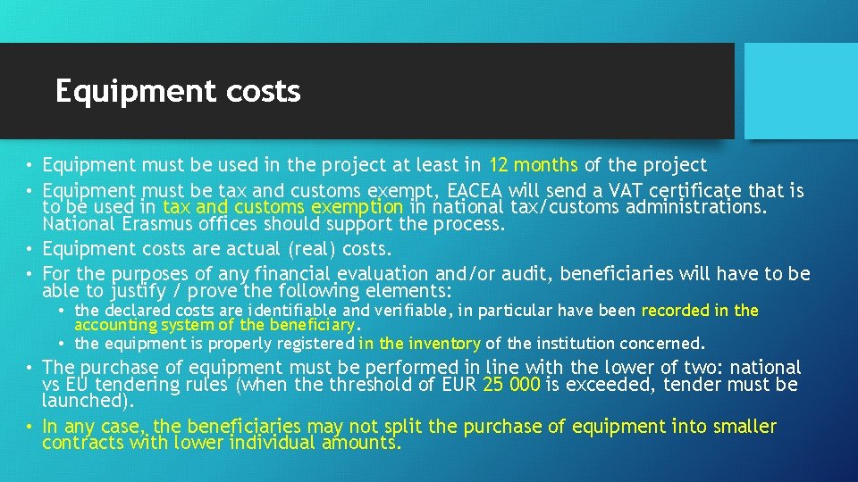 Equipment costs • Equipment must be used in the project at least in 12