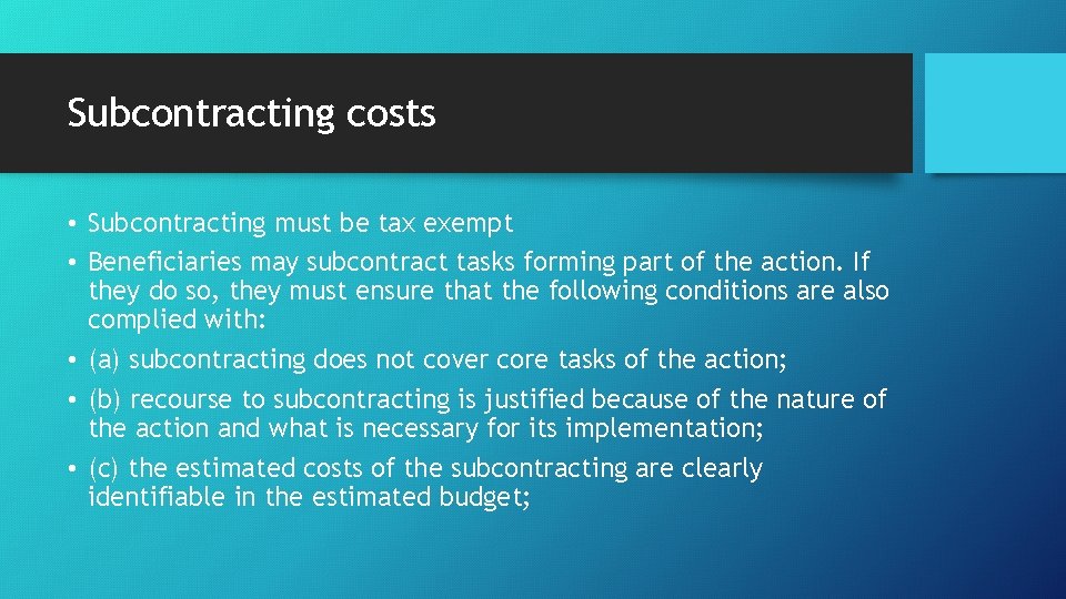 Subcontracting costs • Subcontracting must be tax exempt • Beneficiaries may subcontract tasks forming