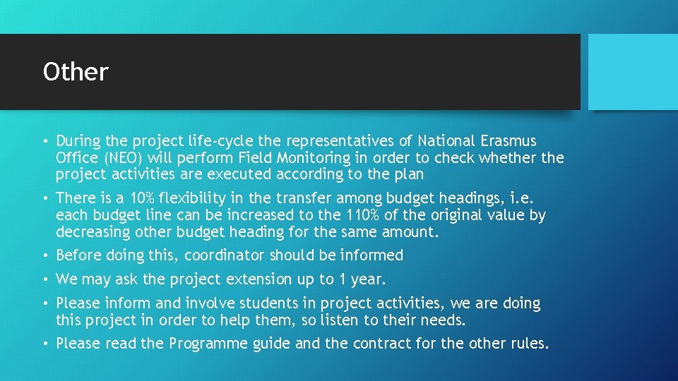 Other • During the project life-cycle the representatives of National Erasmus Office (NEO) will