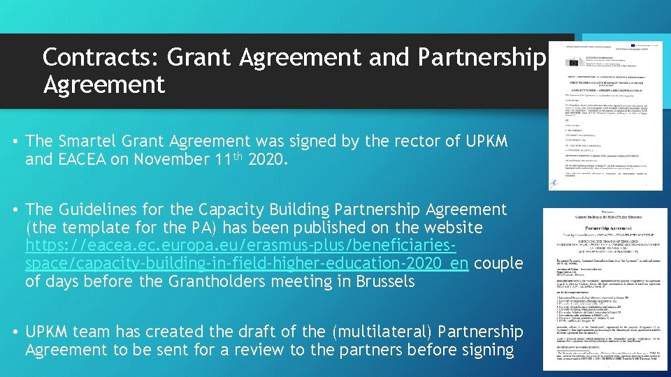 Contracts: Grant Agreement and Partnership Agreement • The Smartel Grant Agreement was signed by Contracts: Grant Agreement and Partnership Agreement • The Smartel Grant Agreement was signed by