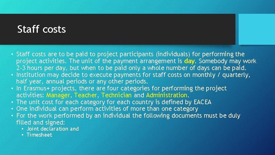 Staff costs • Staff costs are to be paid to project participants (individuals) for Staff costs • Staff costs are to be paid to project participants (individuals) for