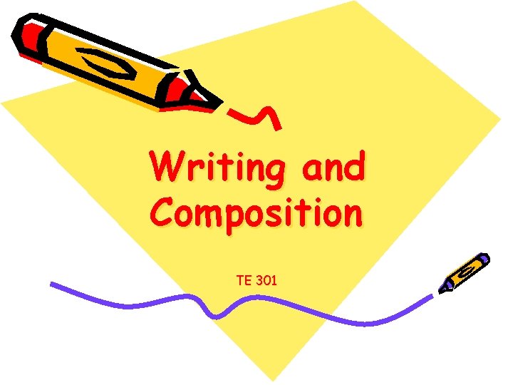 Writing and Composition TE 301 