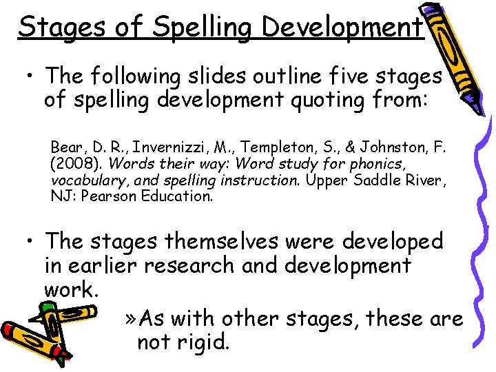 Stages of Spelling Development • The following slides outline five stages of spelling development