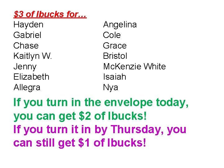 $3 of Ibucks for… Hayden Gabriel Chase Kaitlyn W. Jenny Elizabeth Allegra Angelina Cole