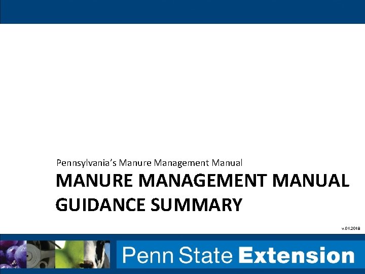 Pennsylvania’s Manure Management Manual MANURE MANAGEMENT MANUAL GUIDANCE SUMMARY v. 01. 2018 