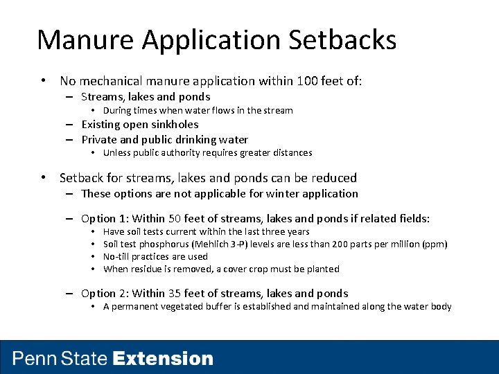 Manure Application Setbacks • No mechanical manure application within 100 feet of: – Streams,