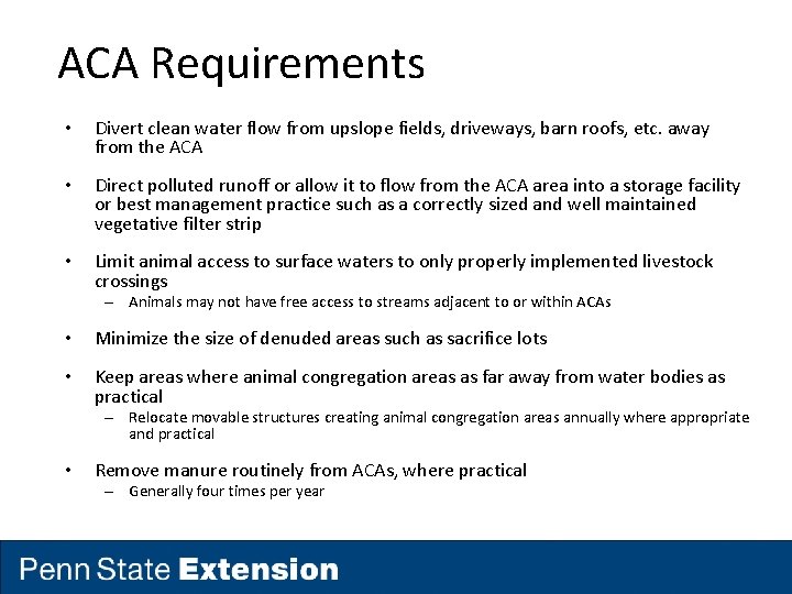 ACA Requirements • Divert clean water flow from upslope fields, driveways, barn roofs, etc.