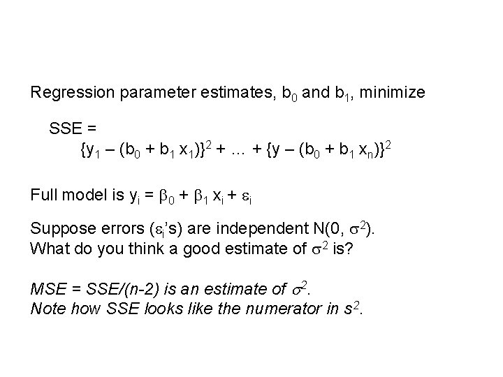 Regression parameter estimates, b 0 and b 1, minimize SSE = {y 1 –