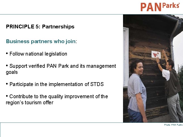 PRINCIPLE 5: Partnerships Business partners who join: • Follow national legislation • Support verified