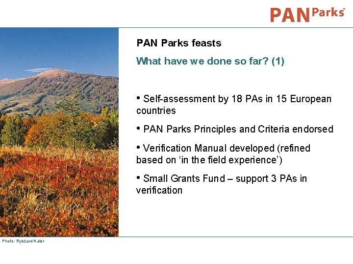 PAN Parks feasts What have we done so far? (1) • Self-assessment by 18