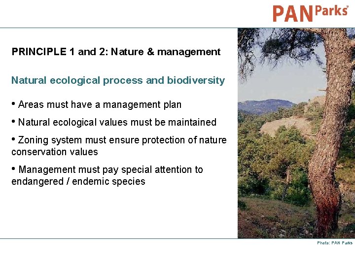 PRINCIPLE 1 and 2: Nature & management Natural ecological process and biodiversity • Areas