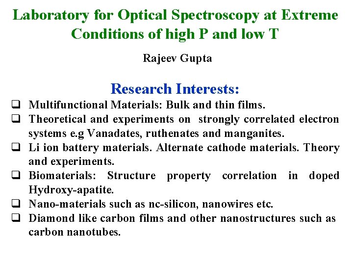 Laboratory for Optical Spectroscopy at Extreme Conditions of high P and low T Rajeev