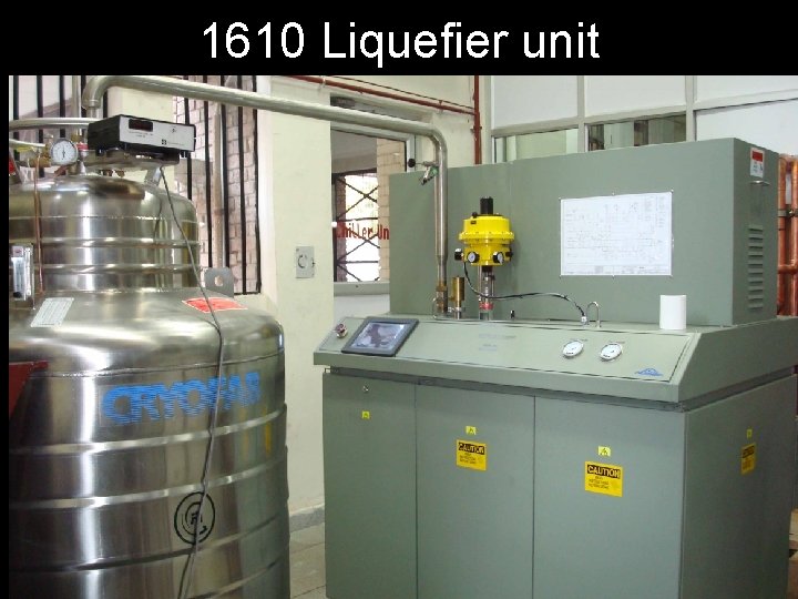 1610 Liquefier unit 