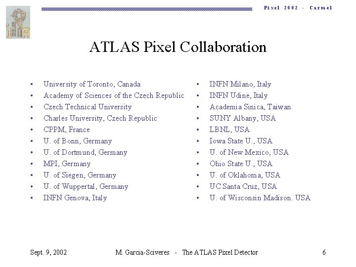 Pixel 2002 - Carmel ATLAS Pixel Collaboration • • • University of Toronto, Canada