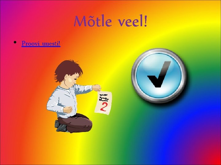 Mõtle veel! • Proovi uuesti! 