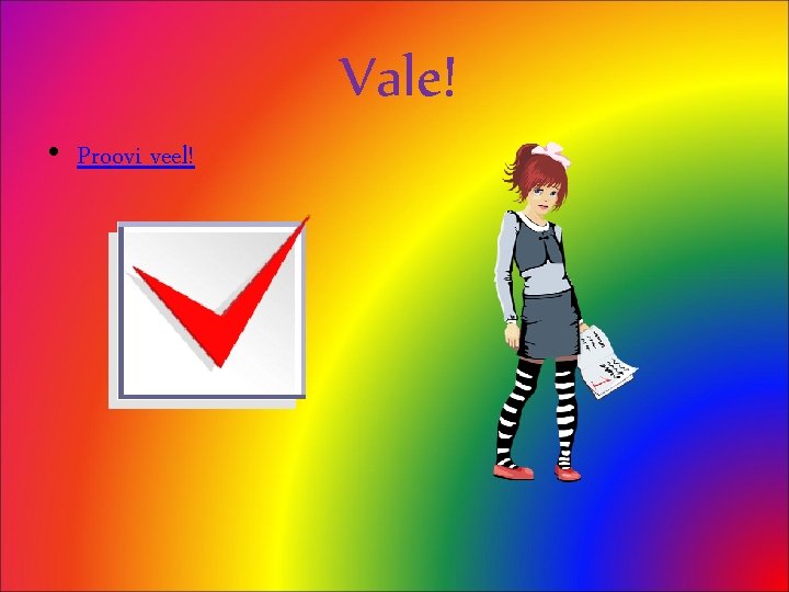 Vale! • Proovi veel! 
