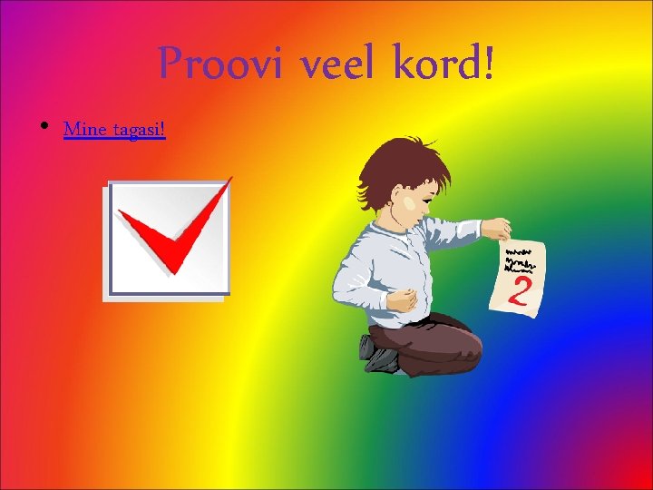 Proovi veel kord! • Mine tagasi! 