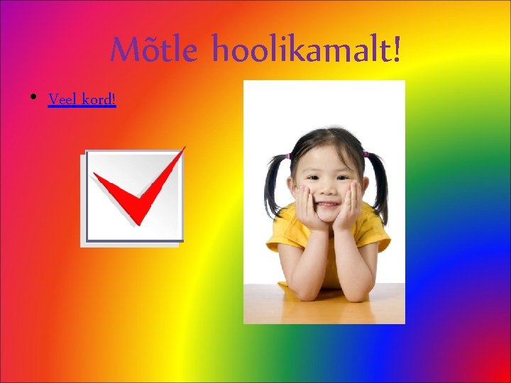 Mõtle hoolikamalt! • Veel kord! 