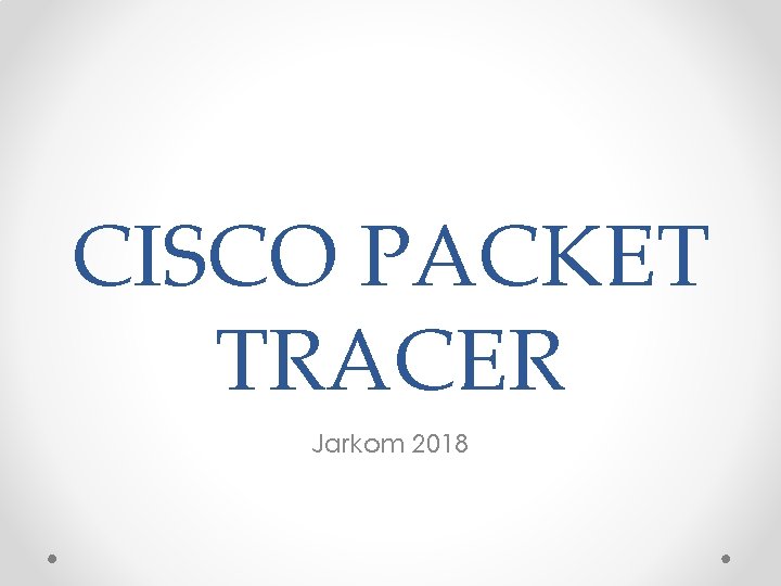 CISCO PACKET TRACER Jarkom 2018 