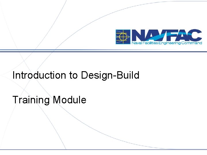 Introduction to Design-Build Training Module 1 