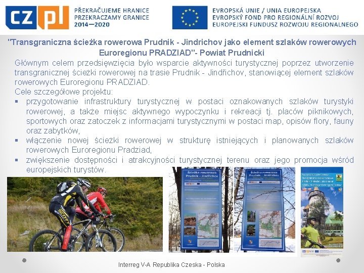 "Transgraniczna ścieżka rowerowa Prudnik - Jindrichov jako element szlaków rowerowych Euroregionu PRADZIAD"- Powiat Prudnicki