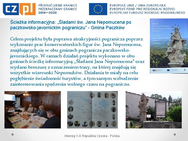 Ścieżka informacyjna: „Śladami św. Jana Nepomucena po paczkowsko-javornickim pograniczu” - Gmina Paczków Celem projektu