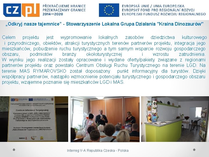 „Odkryj nasze tajemnice” - Stowarzyszenie Lokalna Grupa Działania "Kraina Dinozaurów" Celem projektu jest wypromowanie