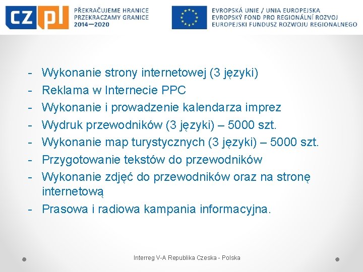 - Wykonanie strony internetowej (3 języki) Reklama w Internecie PPC Wykonanie i prowadzenie kalendarza