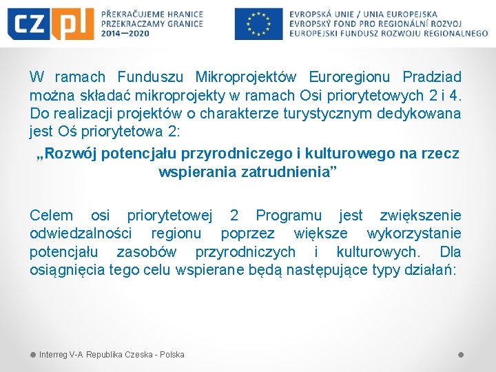 W ramach Funduszu Mikroprojektów Euroregionu Pradziad można składać mikroprojekty w ramach Osi priorytetowych 2