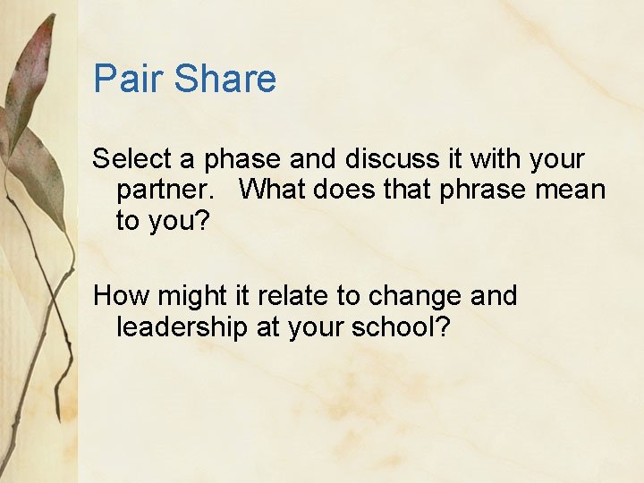 Pair Share Select a phase and discuss it with your partner. What does that