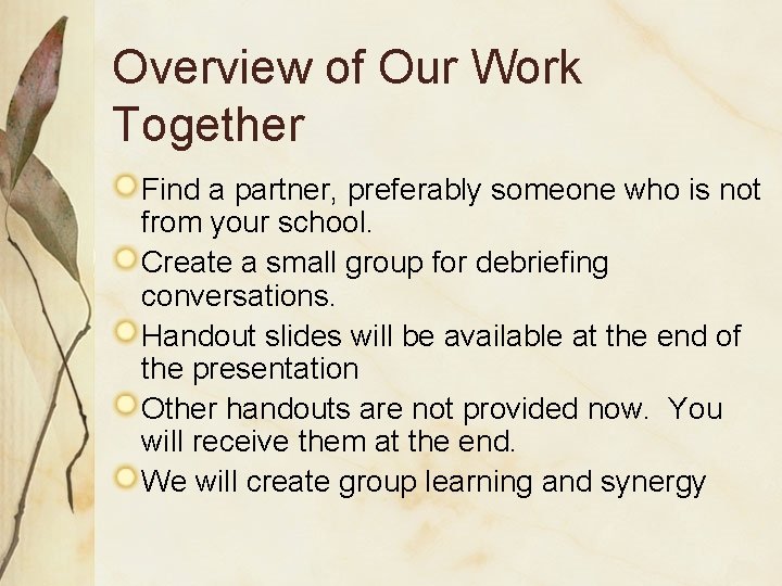 Overview of Our Work Together Find a partner, preferably someone who is not from