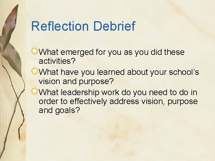 Reflection Debrief What emerged for you as you did these activities? What have you