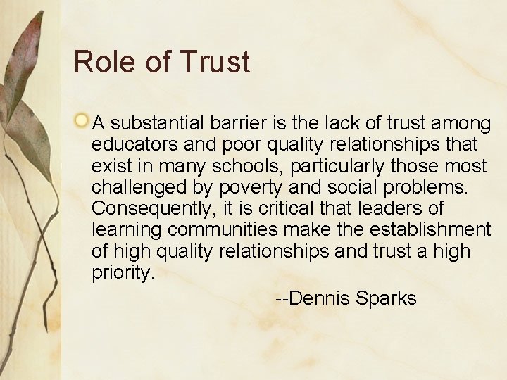 Role of Trust A substantial barrier is the lack of trust among educators and