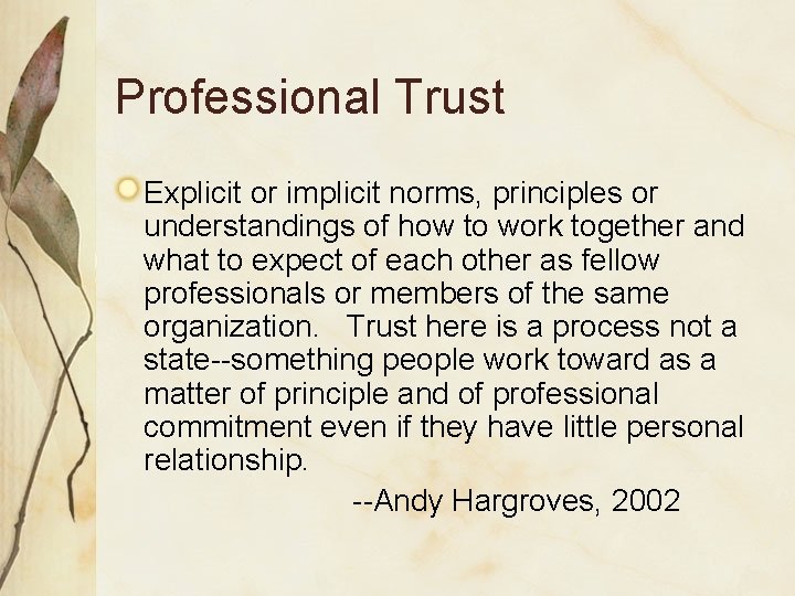 Professional Trust Explicit or implicit norms, principles or understandings of how to work together
