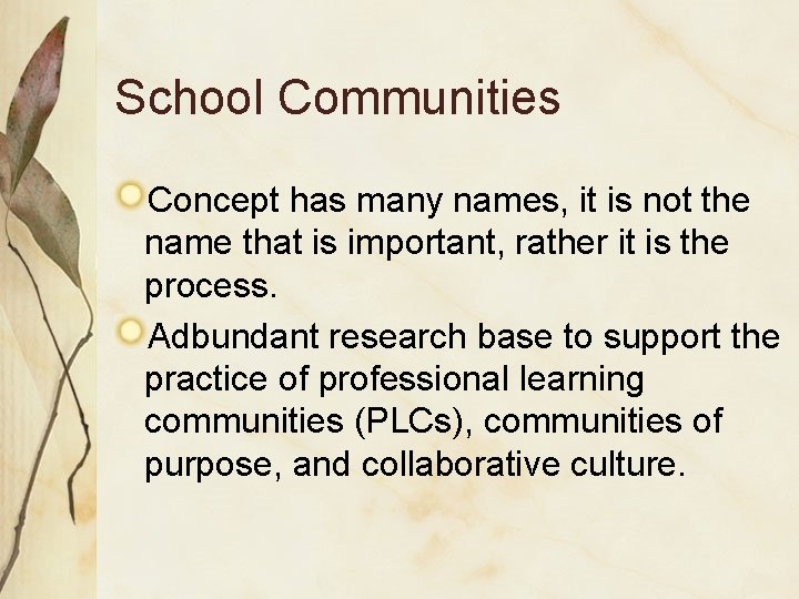 School Communities Concept has many names, it is not the name that is important,
