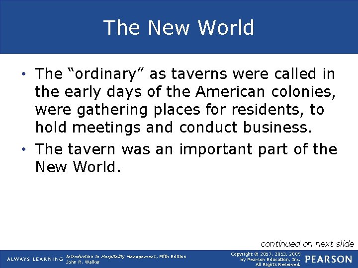The New World • The “ordinary” as taverns were called in the early days