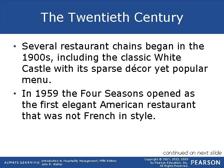 The Twentieth Century • Several restaurant chains began in the 1900 s, including the