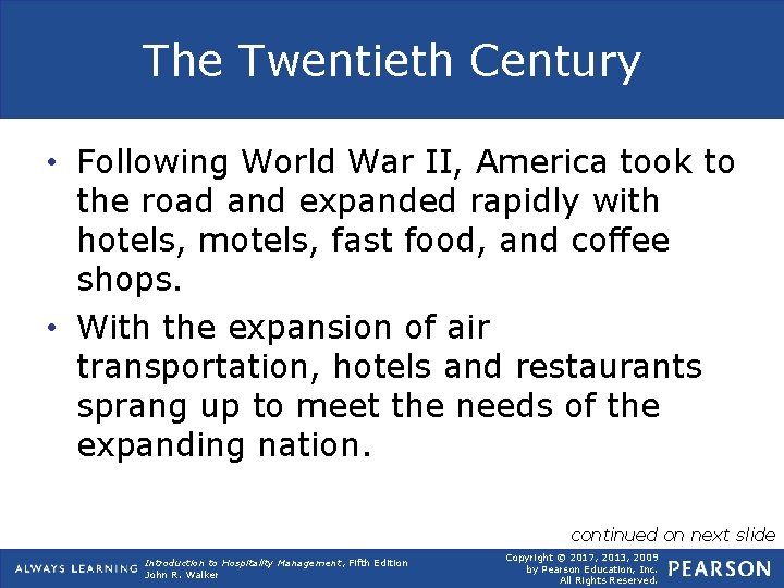 The Twentieth Century • Following World War II, America took to the road and