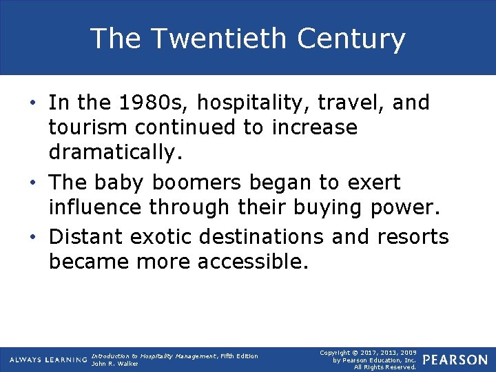 The Twentieth Century • In the 1980 s, hospitality, travel, and tourism continued to