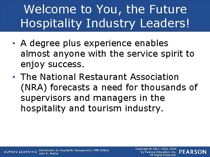 Welcome to You, the Future Hospitality Industry Leaders! • A degree plus experience enables