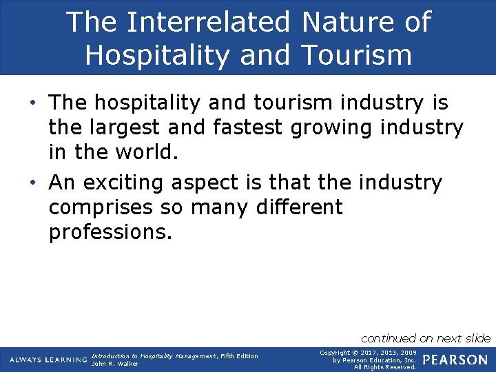 The Interrelated Nature of Hospitality and Tourism • The hospitality and tourism industry is