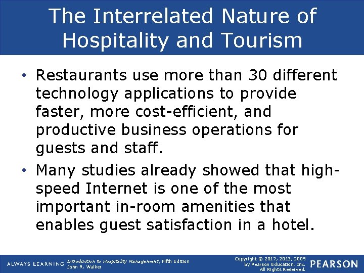 The Interrelated Nature of Hospitality and Tourism • Restaurants use more than 30 different