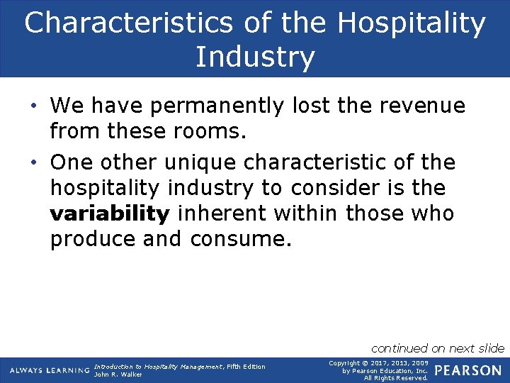 Characteristics of the Hospitality Industry • We have permanently lost the revenue from these