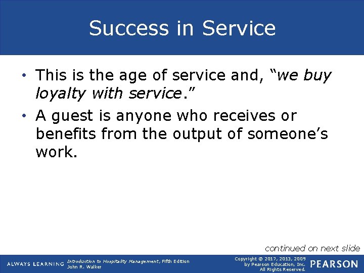 Success in Service • This is the age of service and, “we buy loyalty