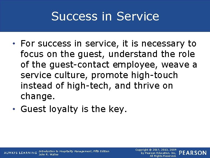 Success in Service • For success in service, it is necessary to focus on